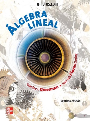 Algebra lineal con aplicaciones - Stanley G. - Septima Edicion